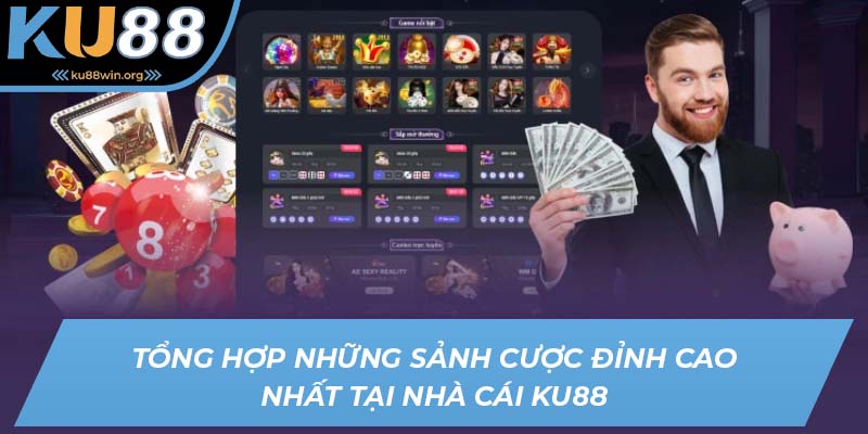 Các sảnh cược đỉnh cao chỉ có tại KU88