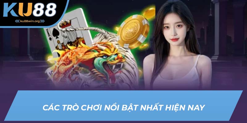 Các trò chơi nổi bật nhất hiện nay