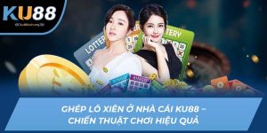 ghép lô xiên ku88
