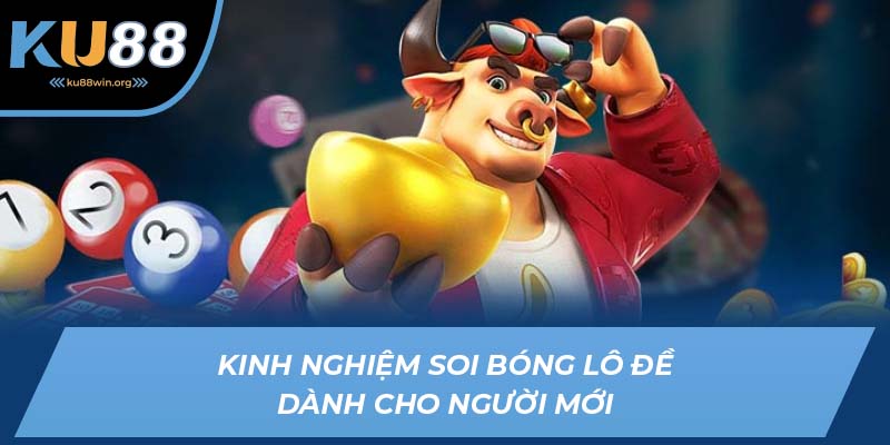 Kinh nghiệm soi bóng đề hiệu quả từ lô thủ lâu năm