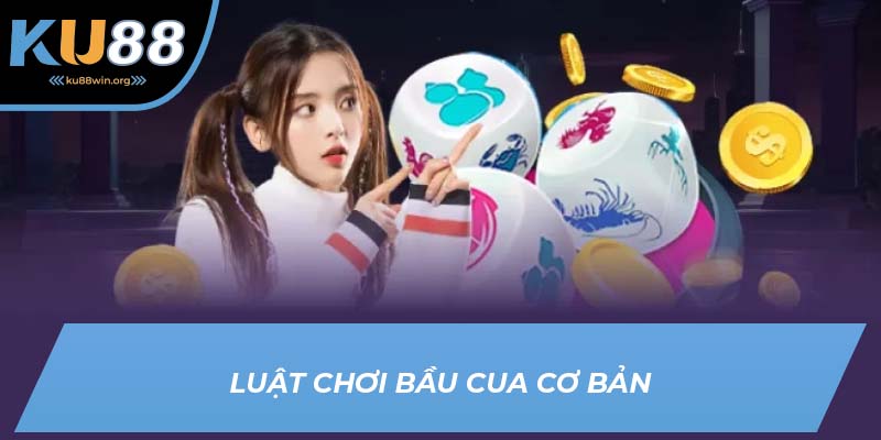 Luật chơi cơ bản của bầu cua