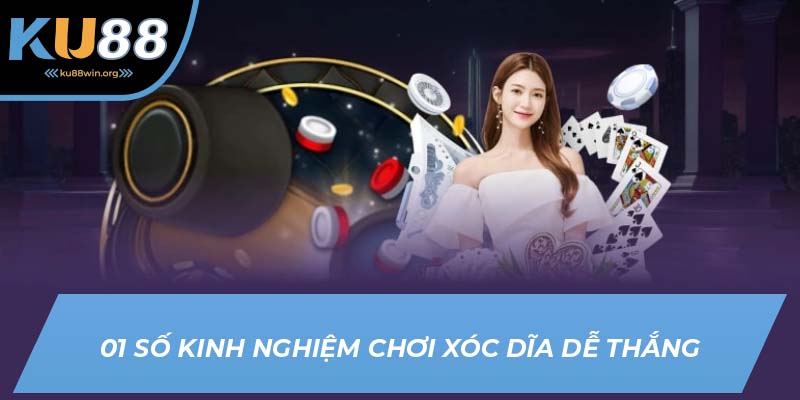 Mẹo chơi xóc đĩa dễ thắng của KU88