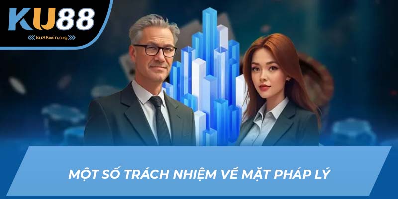 Một số trách nhiệm về mặt pháp lý